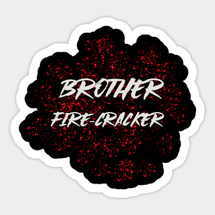 BROTHER FIRECRACKER Sticker